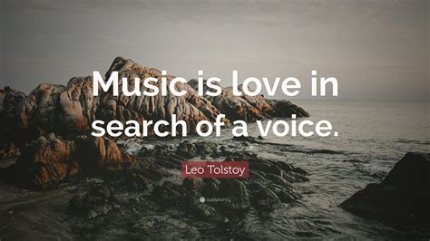 Leo Tolstoy Quote Music Is Love In Search Of A Voice
