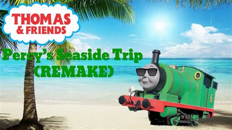 Thomas And Friends Percys Seaside Trip Remake Youtube