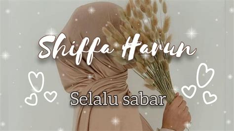 Selalu Sabar ~shiffa Harun Youtube