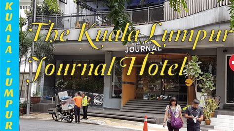 There are 2042 hotels and other accommodation options in kuala lumpur. The Kuala Lumpur Journal Hotel - YouTube