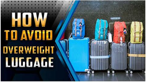 How To Avoid Overweight Luggage 7 Tips And Tricks