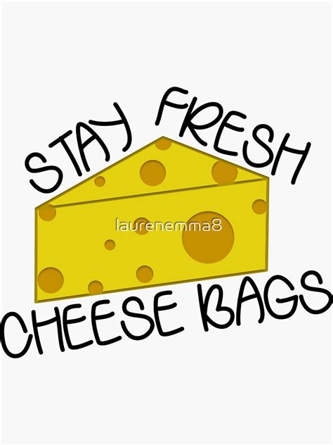 Stay Fresh Cheese Bags Sticker For Sale By Laurenemma8 Redbubble