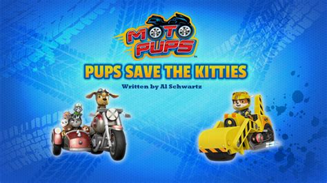 Moto Pups Pups Save The Kitties Paw Patrol Wiki Fandom