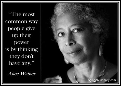 When Your Power Is Gone Alice Walker Woman Quotes Inspirational Quotes