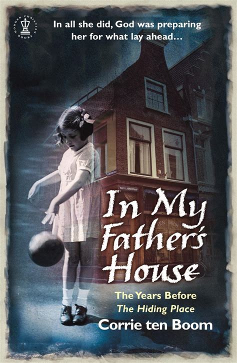 In My Fathers House The Years Before The Hiding Place By Corrie Ten