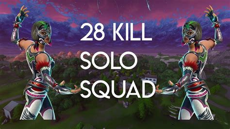 28 Kill Solo Squad Fortnite Battle Royale Youtube