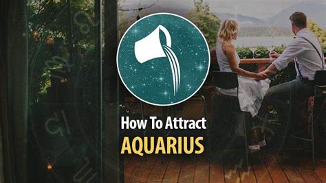 Best Way To Attract Aquarius Horoscopeoftoday