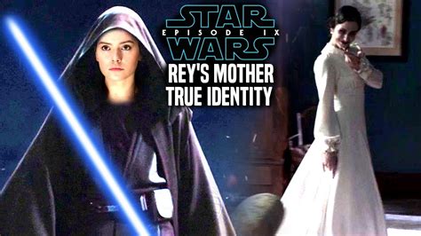 Star Wars Episode 9 Reys Mother True Identity Revealed Leaked