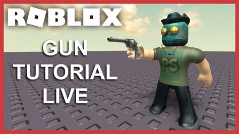 Roblox Gun Tutorial Live Youtube