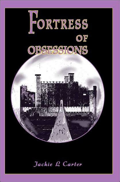 Fortress Of Obsessions By Jackie L Carter Paperback Barnes And Noble®