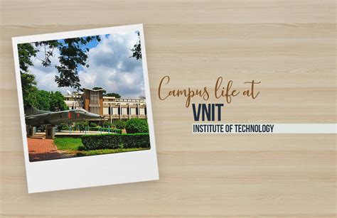 Campus Life At Visvesvaraya National Institute Of Technology Vnit