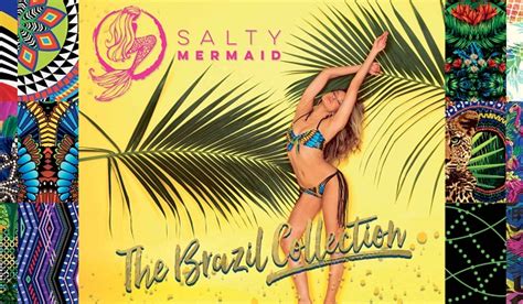 SALTY MERMAID The Brazil Collection