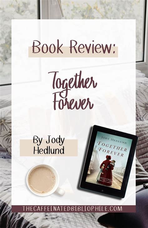 Book Review Together Forever By Jody Hedlund — The Caffeinated