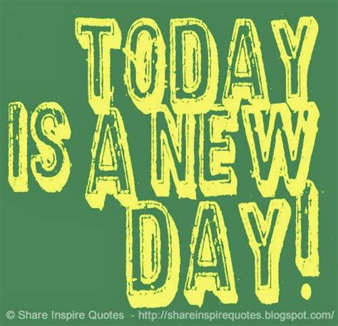 Today Will Be A New Day Quotes Quotesgram