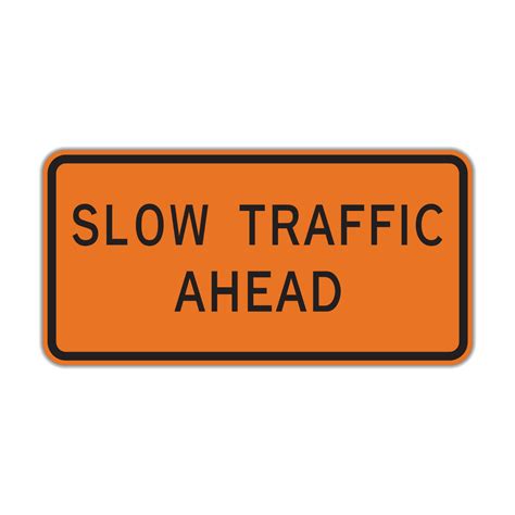 W23 1 Slow Traffic Ahead Hall Signs