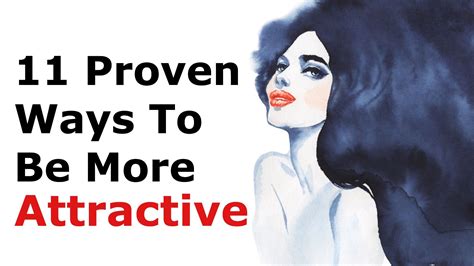 11 Proven Ways To Be More Attractive Attractive Attractiveness Positivity