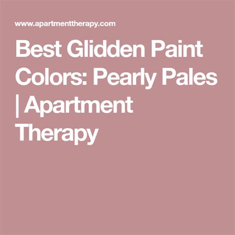 The Best Paint Colors 10 Glidden Pearly Pales Glidden Paint Colors