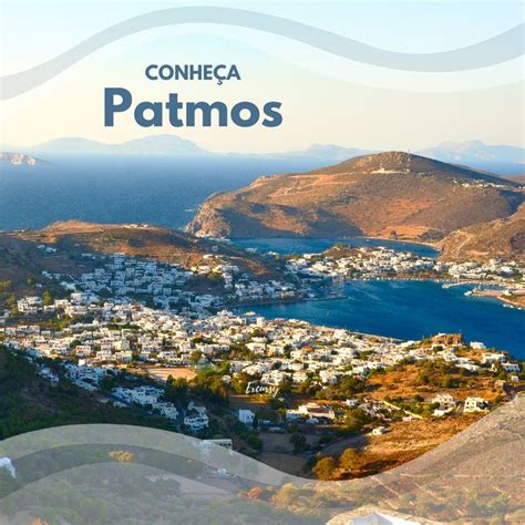 A Ilha De Patmos é Mais Conhecida Por Sua História E Lendas Do Que Pelo
