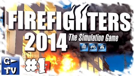 Firefighters 2014 The Simulation Game Exclusive First Look Gameplay