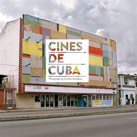 The Modern Lives Of Cubas Old Movie Theaters Cuba Cuba History Go