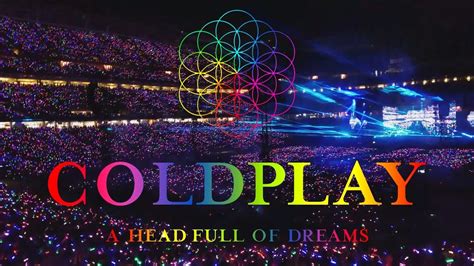 Coldplay A Head Full Of Dreams Live Full Concert Usa 2017 Youtube