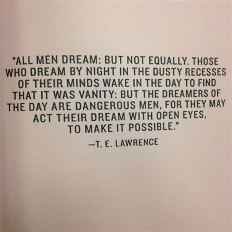 all men dream but not equally those who dream by night in the dusty recesses of their minds