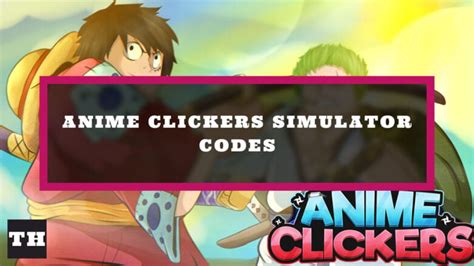 Anime Clicker Simulator Codes Try Hard Guides