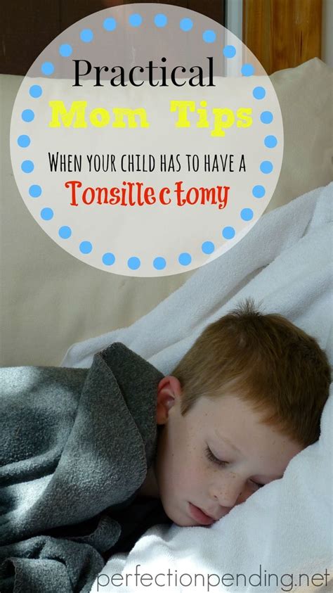 Practical Mom Tips When Your Child Has A Tonsillectomy Kids Surgery