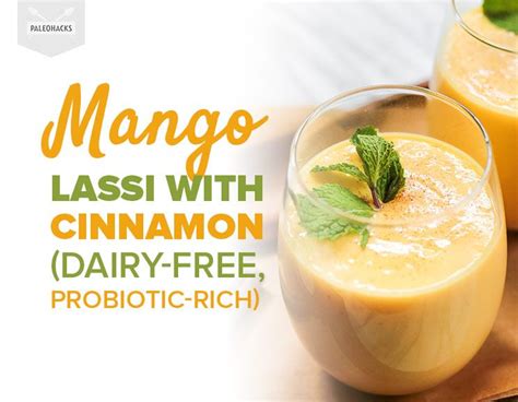 Mango Lassi With Cinnamon Dairy Free Probiotic Rich Paleo Drinks