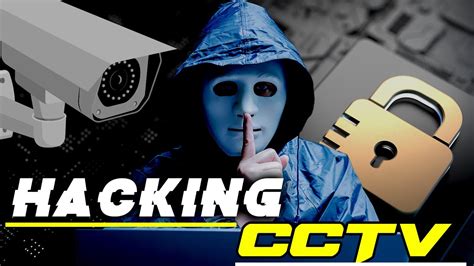 Hacking Cctv And Ip Cameras Are You Safe Youtube