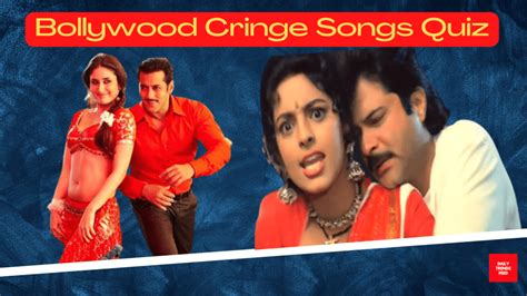 Bollywood Cringe Songs Quiz Can You Guess These Epic Movies Which Had These Cringe Songs And