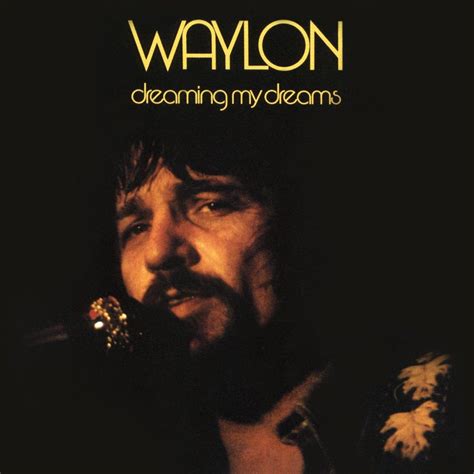 Waylon Jennings Dreaming My Dreams Orange Flag Music