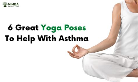 6 Great Yoga Poses To Help With Asthma Nimba Nature Cure