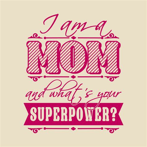 I Am A Mom Whats Your Superpower Newborn T Shirt Teepublic