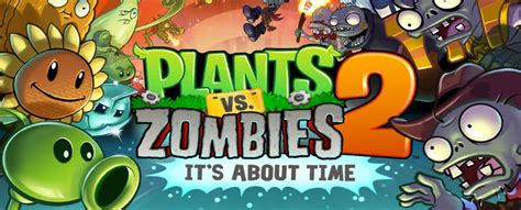 The idiom about time means finally or at last. Plants vs Zombies 2: It's About Time (iOS) Game Reviews ...