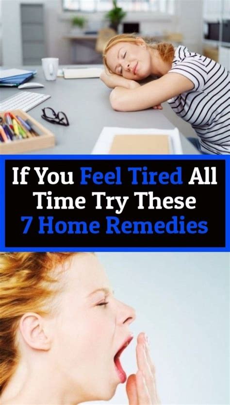 If You Feel Tired Try The 7 Remedies At Home Feel Tired How Are You