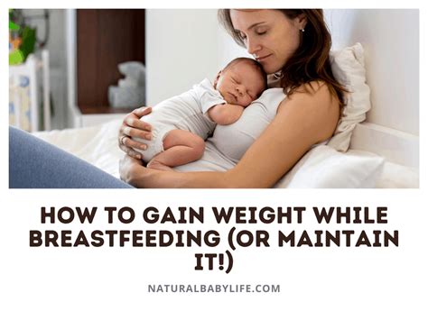 How To Gain Weight While Breastfeeding Or Maintain It