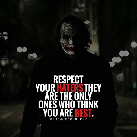 Respect Your Haters Must Follow Thejokersquote Thejokersayings For