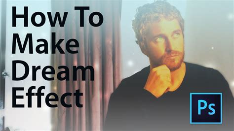 How To Make Dreamy Effect Photoshop Youtube