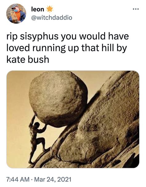 Sisyphus Meme Sisyphus Sisyphus Pushing A Boulder Know Your Meme