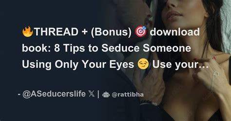 🔥thread Bonus 🎯 Download Book 8 Tips To Seduce Someone Using Only