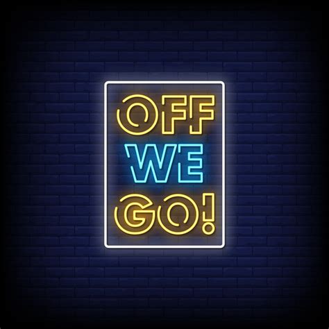 Off We Go Neon Signs Style Text Vector 2268265 Vector Art At Vecteezy