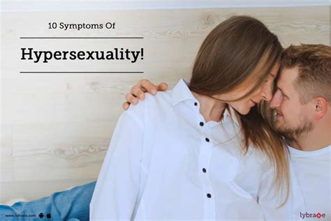 10 Symptoms Of Hypersexuality By Dr Amit Joshi Lybrate