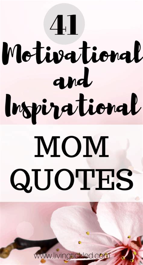 41 Inspirational And Motivational Mom Quotes To Read Today