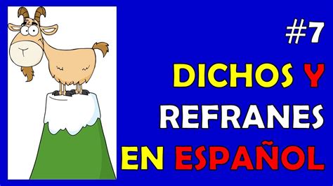 7 Dichoso Y Refranes En Español Youtube