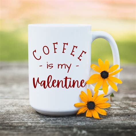 Coffee Is My Valentine Mugfunny Valentines Etsy