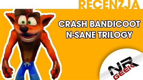 Crash Bandicoot Nsane Trilogy Recenzja Cda