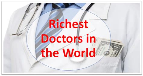 Top 10 Richest Doctors In The World 2024 Exploring The Wealth Of The