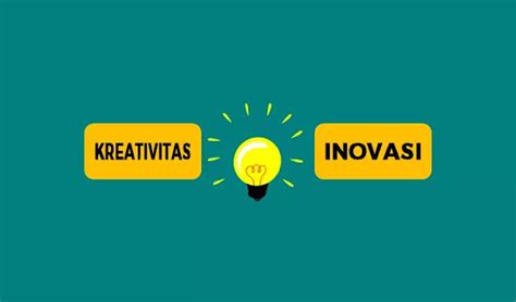 3 Perbedaan Inovasi Dan Kreatifitas Dan Contohnya Riset