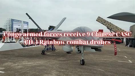 Congo Armed Forces Receive 9 Chinese Casc Ch 4 Rainbow Combat Drones